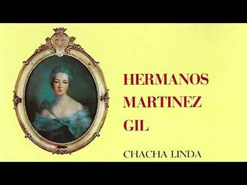 Chacha Linda Hermanos Martinez Gil