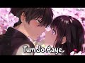 Hindi nightcore   tum jo aaye   hyouka  lyrics cover