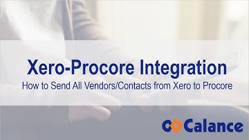 How to Send All Vendors & Contacts from Xero to Procore