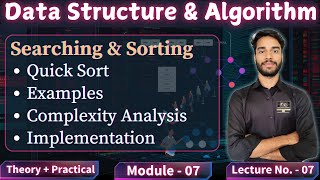 7.7 | Quick Sort | Complexity Analysis | Quick Sort Implementation | Searching & Sorting | DSA 
