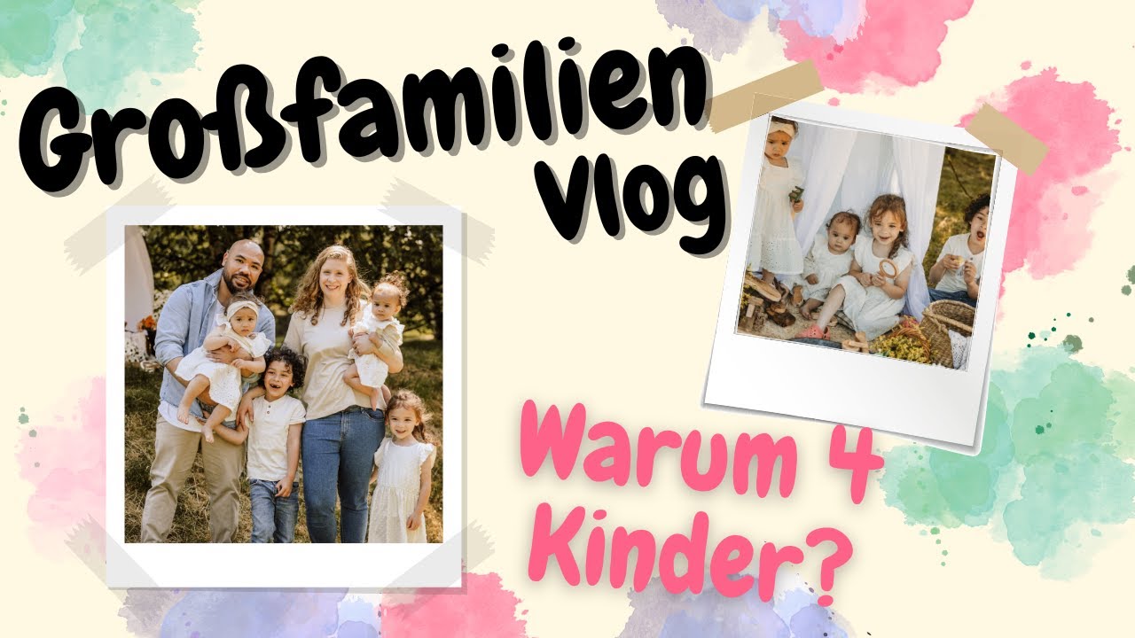 Großfamilie - Warum 4 Kinder? |  Zwischen Alltag und Wahnsinn #001