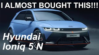 Hyundai Ioniq 5 N Why I didn't buy it