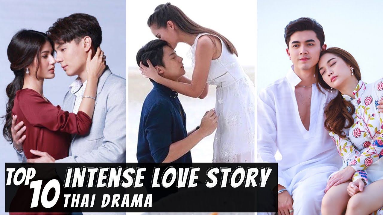 [top 10] Intense Love Story In Thai Lakorn Thai Drama Youtube