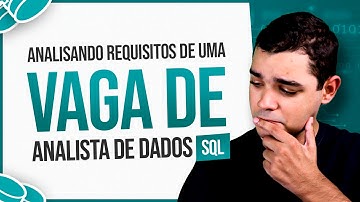 Analisando Requisitos de uma Vaga de Analista de Dados em SQL