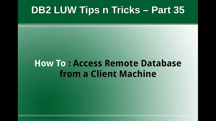 DB2 Tips n Tricks Part 35 - How to Access Remote DB2 Database from Client Machine