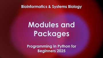Modules and Packages | Python programming for Beginners 2025 | Bioinformatics and Systems Biology