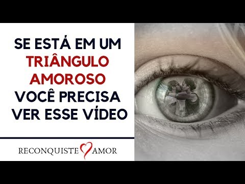 Vídeo: Como Resolver Um Triângulo Amoroso