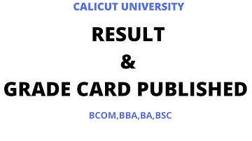 RESULT AND GRADE CARD PUBLISHED / CALICUT UNIVERSITY/IMPORTANT UPDATES/BCOM,BBA,BA,BSC