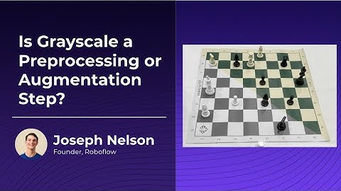 Is Grayscale a Preprocessing or Augmentation Step in Computer Vision?