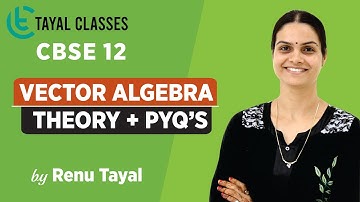 12th CBSE (L–7 ) NCERT CH-10 | VECTOR ALGEBRA| EXAMPLES, EX-10.4 Qs. NO. 1 to 12 | TAYAL CLASSES