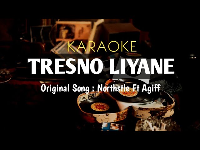 Tresno Liyane - Northsle Ft Agiff (Cover Karaoke) class=