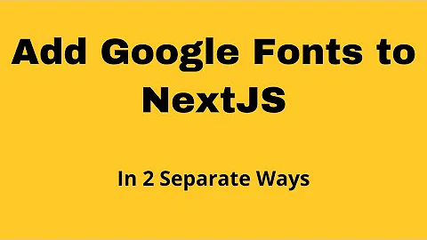 Add Google Fonts to NextJS