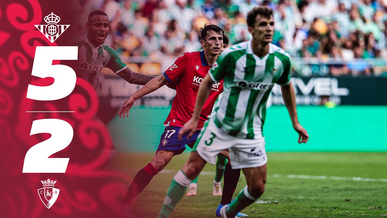 Real Betis 5-2 Osasuna | Resumen | Club Atlético Osasuna