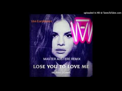 lose-you-to-love-me-|selena-gomez-|master-austere-(remix)|master-austere