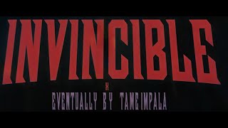 (Invincible) Eventually - Tame Impala II Edit II