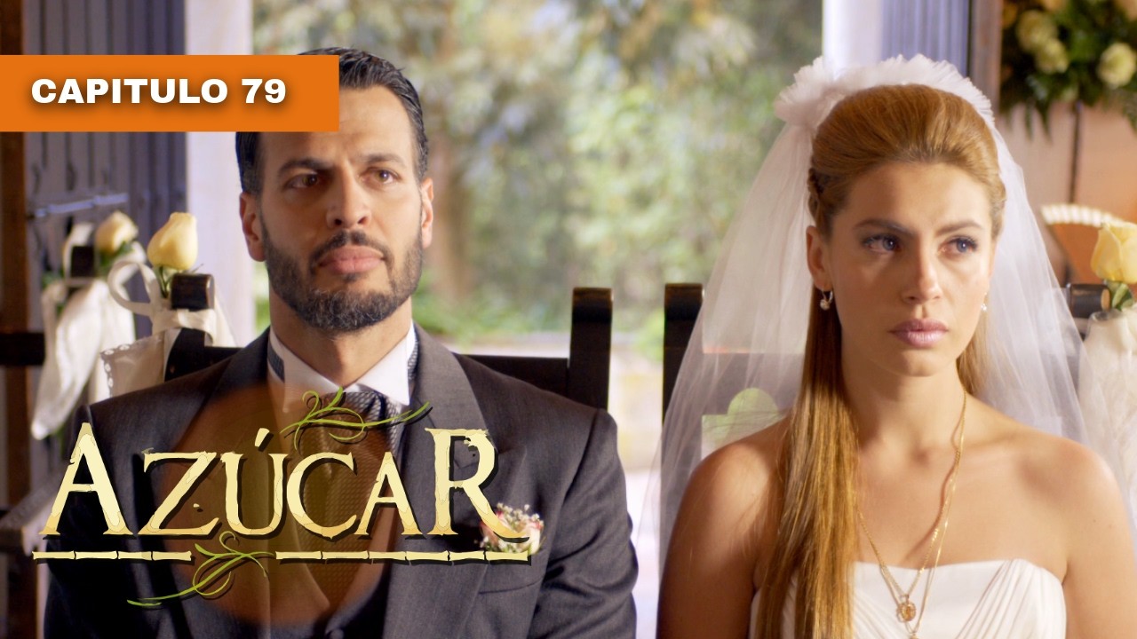 Azúcar 🧡 (Capítulo 79) | Novelas completas en español latino | Alejandra Borrero
