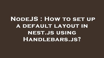 NodeJS : How to set up a default layout in nest.js using Handlebars.js?
