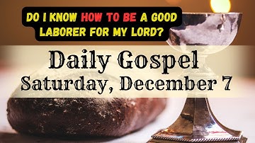 Saturday, December 7, 2024, Today Catholic Mass Readings and Reflection, Gospel of the day