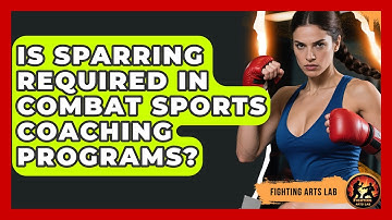 Is Sparring Required in Combat Sports Coaching Programs? | Fighting Arts Lab