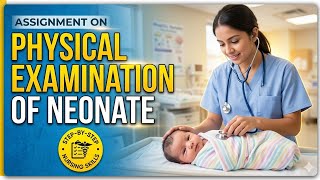 Assignment on physical examination of Neonate/Physical Examination of neonate #neonate 
