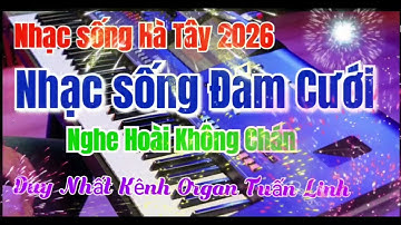 Nhạc sống hà tây 2026 | Nhạc sống Đám Cưới 2026 | Liên Khúc Disco Remix Sôi Động Bass Căng 