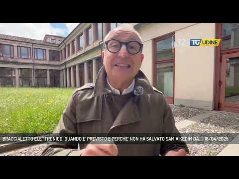 BRACCIALETTO ELETTRONICO: QUANDO E' PREVISTO E PERCHE' NON HA SALVATO SAMIA KEDIM DA... | 18/04/2025