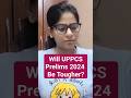 UPPCS Prelims 2024 will be Tougher ? #uppcs #uppsc #uppcspreparation