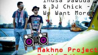 Inusa Dawuda & Dj Chick - We Want More (Makhno Project Radio Edit)