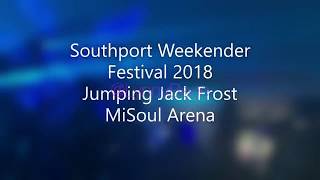 Jumping Jack Frost Southport Weekender 2018