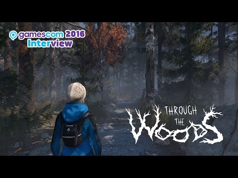 Through the Woods - gamescom 2016-Interview