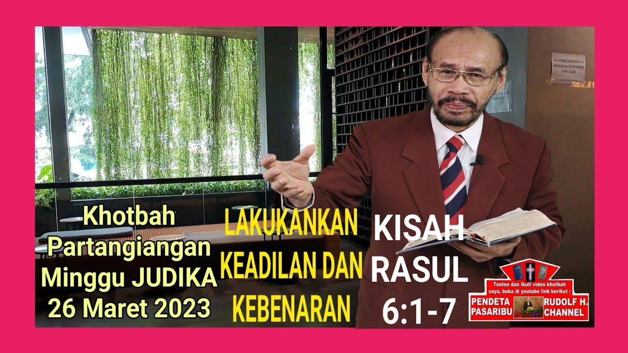 LAKUKANLAH KEADILAN DAN KEBENARAN–Kisah Para Rasul 6:1-7
