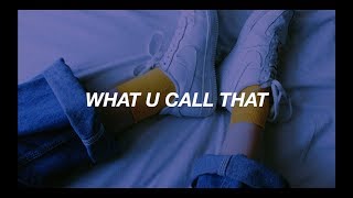 Chase Atlantic - WHAT U CALL THAT / Lyrics