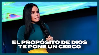 EL PROPOSITÓ DE DIOS TE PONE UN CERCO › › • Pastora Yesenia Then