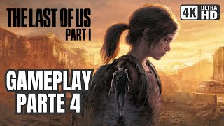 The Last of Us Part I: Gameplay en 4K HDR a 60 FPS [Parte 4]