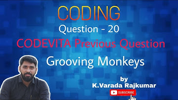 CODING Question - 20 (CODEVITA Previous Question Grooving Monkeys)