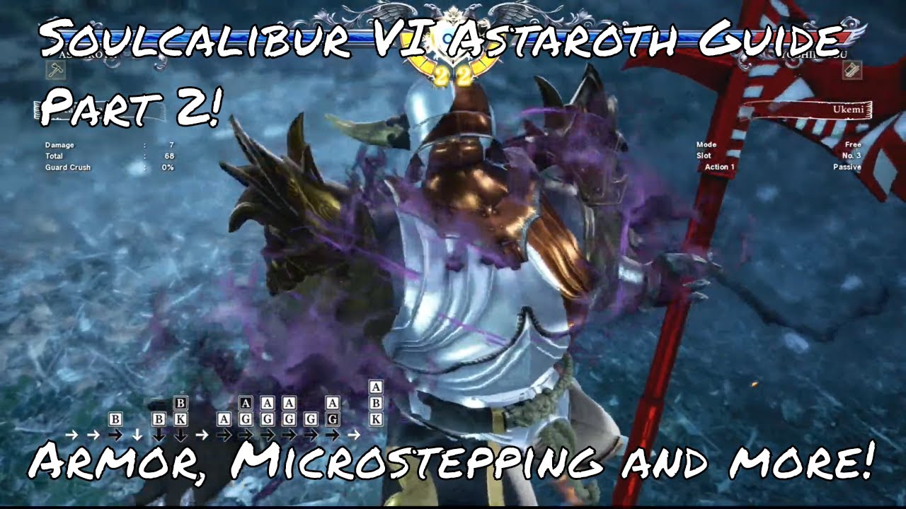 Soulcalibur VI Astaroth Guide Part 2: ARMOR TIME! Understanding Microstepping, and unique traits!