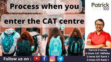 What is the process when you enter the CAT Centre | Last Minute Tips | Patrick Dsouza