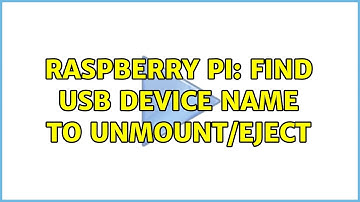 Raspberry Pi: Find usb device name to unmount/eject (3 Solutions!!)