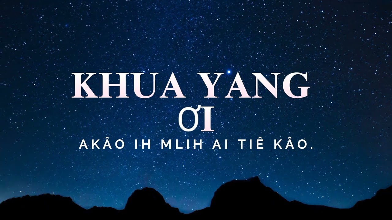 Ơ KHUA YANG PAP KÂO. Ama Siwian.