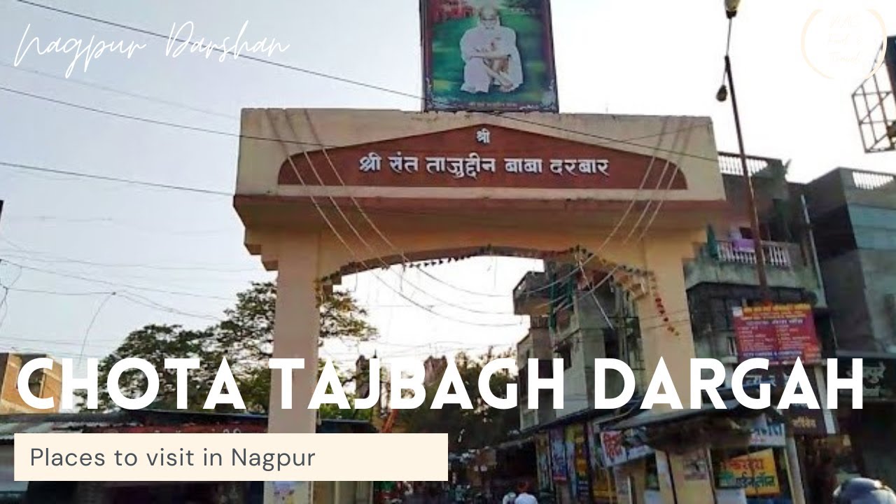Chota Tajbagh Dargah Part 1 | Places to visit in Nagpur | Travel Nagpur | Baba Taj Sarkar - YouTube