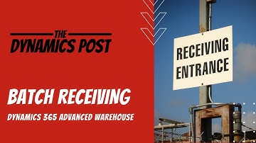 Advanced Warehouse Batch item Receiving in Dynamics 365 Finance and Operations