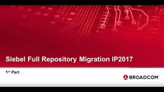 Siebel Full Repository Migration IP2017 - Part 1