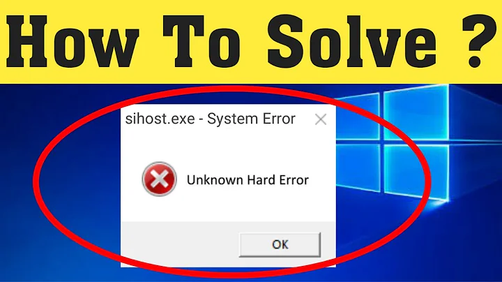 How To Fix sihost.exe System Warning Unknown Hard Error || Fix Unknown Hard Error on Windows 10