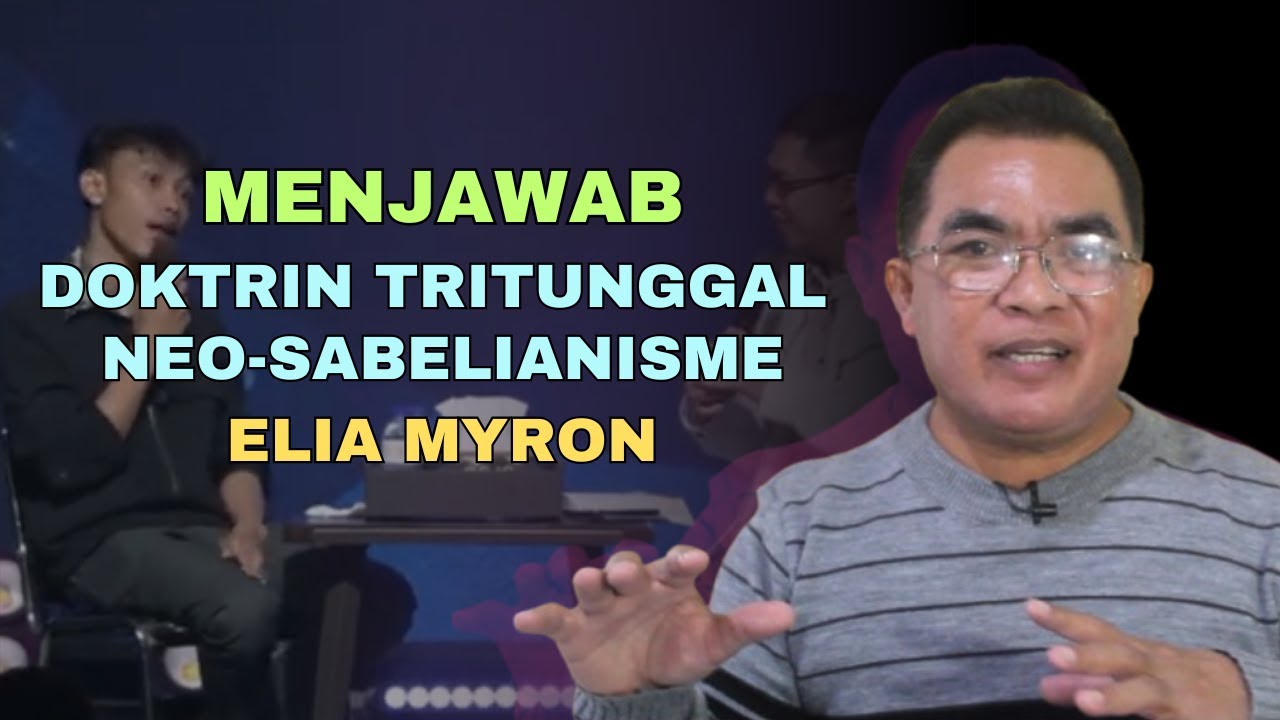 Menjawab Doktrin Tritunggal Neo-Sabelianisme ELIA MYRON
