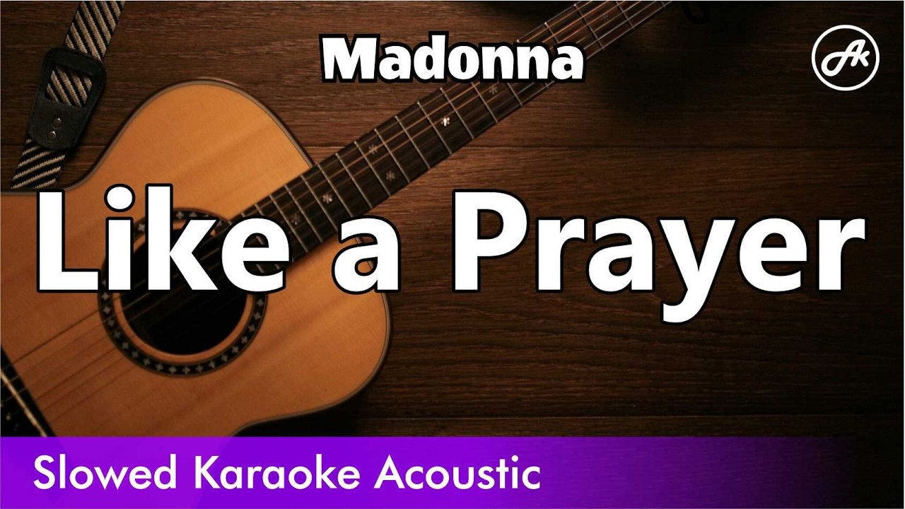 Madonna - Like a Prayer (SLOWED acoustic karaoke lyrics) - YouTube