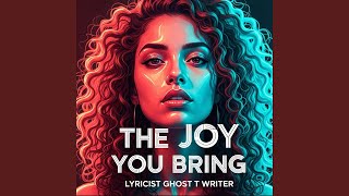 The Joy You Bring