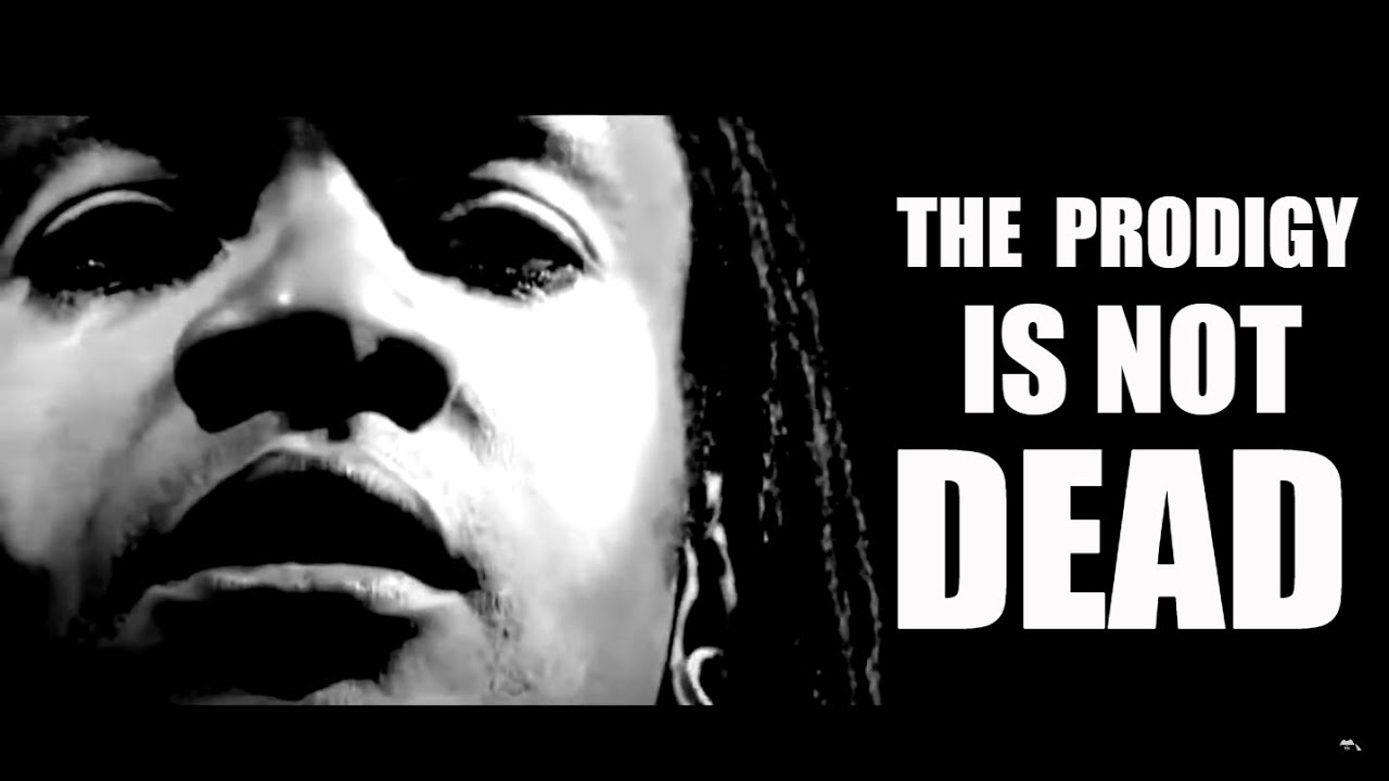 The Prodigy Is Not Dead