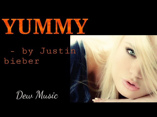 Watch Yummy | Justine Bieber | Original Song | English songs | Dew Music on YouTube Watch Yummy | Justine Bieber | Original Song | English songs | Dew Music on YouTube