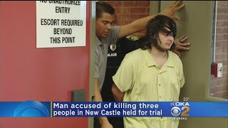 Charges Held Against New Castle Triple Homicide Suspect