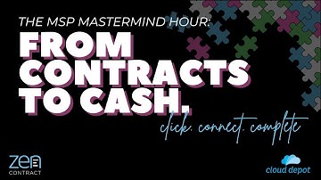 The MSP Mastermind Hour - From Contracts to Cash with ZenContract and Cloud Depot